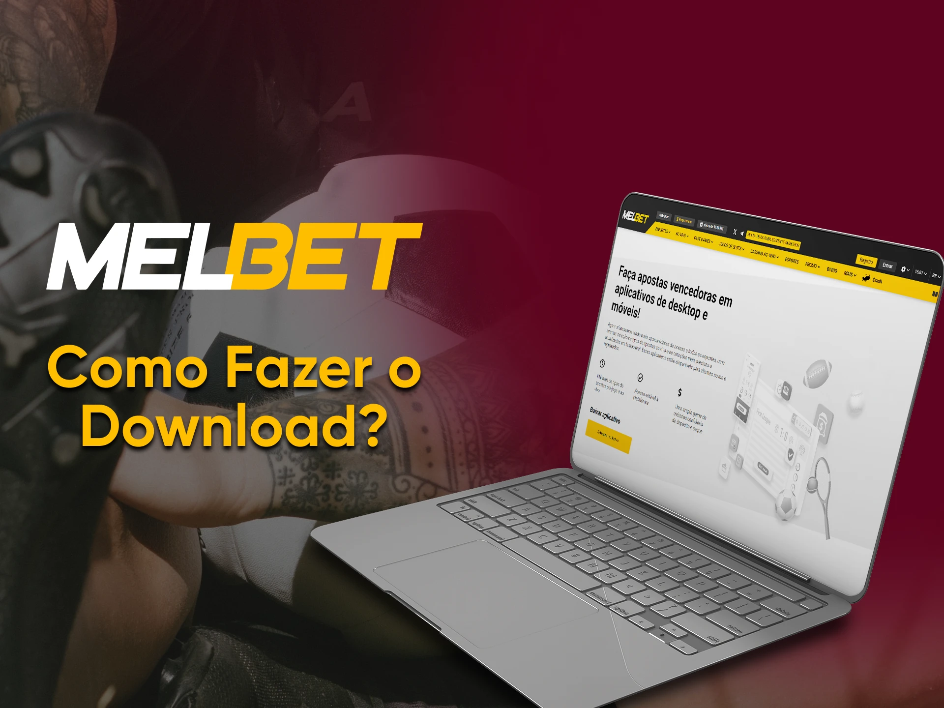 Instruções sobre como fazer o download do aplicativo Melbet para PC.
